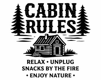 Cabin Rules SVG, Rustic Lodge Quote PNG, Cozy Campfire Cabin Sign Cut File for Nature Lovers (Digital Download)