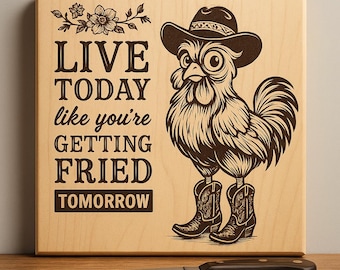 Fried Tomorrow Cowboy Chicken SVG PNG, funny laser engraving file for cutting boards, coasters and laugh-out-loud kitchen gifts
