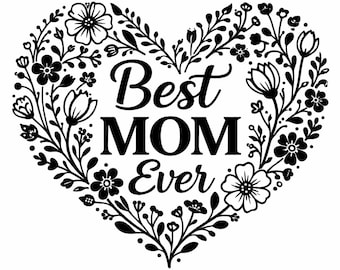 史上最高のお母さん 花柄ハート SVG、ワイルドフラワー母の日カットファイル、Cricut レーザーギフト用愛するママ PNG (デジタルダウンロード)