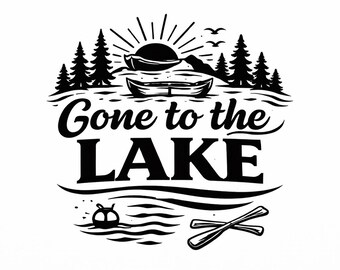 Gone to the Lake SVG, Cozy Lake Life Quote PNG, Rustic Canoe Camping Sign Cut File for Cabin Lovers (Digital Download)