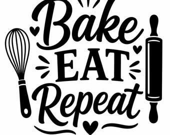 Bake Eat Repeat SVG、かわいいベーキング引用句カットファイル、甘い手作りのひとときのための居心地の良いベーカリーキッチン装飾（デジタルダウンロード）