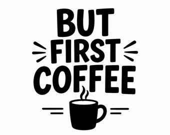 まずはコーヒーを！SVGファイル、面白い朝のコーヒーの引用句カットファイル、居心地の良いカフェイン好きのためのマグカップデザイン（デジタルダウンロード）