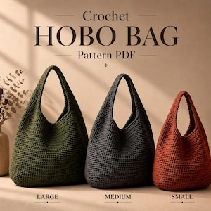 May include: Three crochet hobo bags in large, medium, and small sizes, coloured olive green, charcoal grey, and burnt orange. The text reads Crochet HOBO BAG Pattern PDF, with labels for LARGE, MEDIUM, and SMALL sizes below each respective bag.
