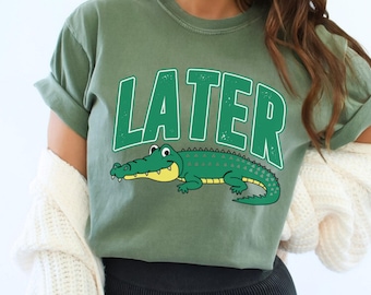 Comfort Color Later Gator T-shirt, Funny Alligator shirt, Retro Gator shirt, Florida Lover shirt, Teacher shirt, Therapyshirts, Cute trendy