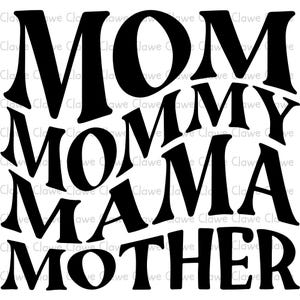 Mom Mommy Mama Mother PNG, Mom Png, Mama Png, Sublimation Graphic for T-Shirts, Digital Download, Cute Motherhood Quote, Cricut Design PNG