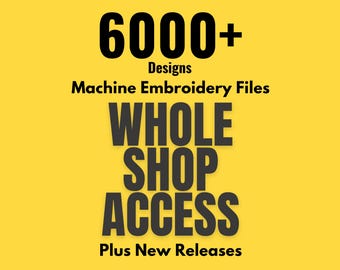 Full Shop Machine Embroidery Designs, 6000+ Machine Embroidery Files, All Current And Future Designs, Machine Embroidery Bundle Deal
