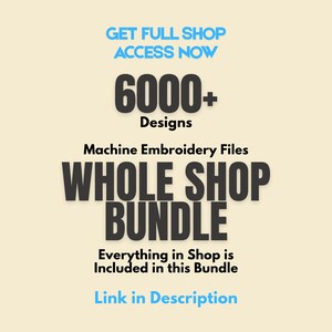 Pode incluir: Gr&aacute;fico creme com texto azul e preto promovendo um pacote completo de arquivos de bordado &agrave; m&aacute;quina. O texto diz "GET FULL SHOP ACCESS NOW", "6000+ Designs" e "WHOLE SHOP BUNDLE".