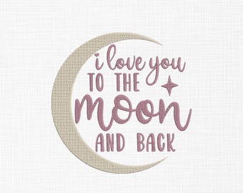 Eu te amo até a lua e de volta - Eu te amo até a lua e de volta com citação lunar - Arquivos de design de bordado à máquina - 5 tamanhos
