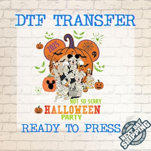 May include: A DTF transfer design featuring Mickey Mouse and friends dressed as mummies, with a large pumpkin and the text "NOT SO SCARY HALLOWEEN PARTY". The design includes the text "READY TO PRESS".