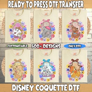 May include: Six cream-colored t-shirts with different Disney character designs printed on them. Each design features a character in a floral frame with a pink, blue, or brown bow. The text "READY TO PRESS DTF TRANSFER" is at the top of the image. The text "CUSTOMIZABLE 500+ DESIGNS ONLY DTF" is in the middle of the image. The text "DISNEY COQUETTE DTF" is at the bottom of the image.