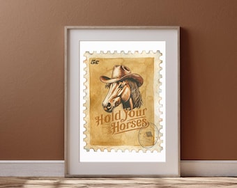 May include: A vintage-style postage stamp with a brown horse wearing a cowboy hat. The stamp says "Hold Your Horses" and has a 5¢ stamp.