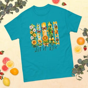 Let It Bee Shirt – Bright Floral and Bee Design with Butterflies and Sunflowers, Positive Quote Tee, Great Gift for Nature or Bee Lovers