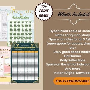 May include: Printable Ramadan planner with a green and gold Quran tracker, a pink and green daily planner, and a green and gold daily prayer planner. The text "10+ PRINT READY" is in a yellow starburst. The text "What's Included:" is in a brown starburst. The text "FULLY CUSTOMIZABLE" is in a yellow starburst. The text in the image includes: "My Ramadan Planner", "Qur'an Tracker", "Ramadan Daily Prayer Planner", "RAMADAN Daily Planner", "Hyperlinked Table of Contents", "Notes For Qur'an study", "Space for notes for all 3 Ashras (open space for quotes, drawings, etc)", "Daily good deeds tracker", "Eid Planner", "Daily Reflections", "Space on the left for hole punching", "And more", "Instant Digital Download", "FULLY CUSTOMIZABLE".