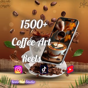 Könnte beinhalten: Ein Bild, das Coffee Art Reels bewirbt, mit Kaffeebohnen, einer Kaffeetasse und einem Smartphone, das Latte Art zeigt. Der Text enthält "1500+ Coffee Art Reels" und Social-Media-Symbole für Instagram, TikTok und YouTube.