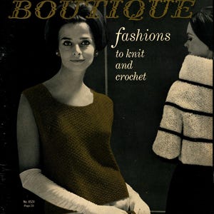 May include: Vintage magazine cover featuring a woman in a dark green knitted top and white gloves. The text reads "fashions to knit and crochet." The magazine is titled "BOUTIQUE" and advertises "Bear Brand and FLEISHER Yarns."