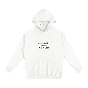 Comfort In Evert Moment Hoodie
