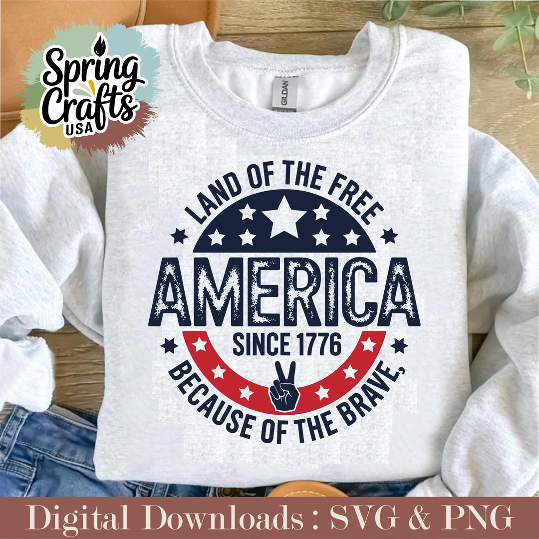 America Land of the Free Because of the Brave SVG Png, 4th of July SVG ...