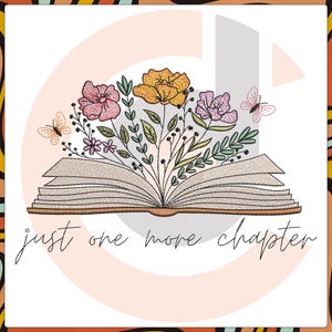 Just One More Chapter Embroidery Design – Floral Book Machine Embroidery File – Book Lover Embroidery Pattern – Digital Download for Readers