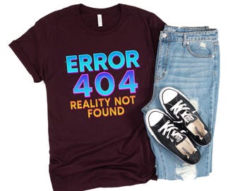 Camiseta de error 404, camiseta de realidad no encontrada, camiseta de estética vaporwave, glitchcore, humor digital, regalo de tecnología para gamers, vibraciones cyberpunk