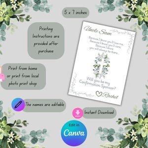 May include: A 12.7 x 17.8 cm printable Confirmation card with floral accents. The card features a cross design and the text "Will you be my Confirmation Sponsor?" and "Uncle Sam". The names are editable.