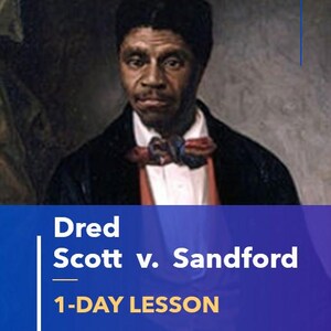 May include: A black and white portrait of Dred Scott, the plaintiff in the landmark Supreme Court case Dred Scott v. Sandford. The image is accompanied by the text "Dred Scott v. Sandford 1-DAY LESSON".