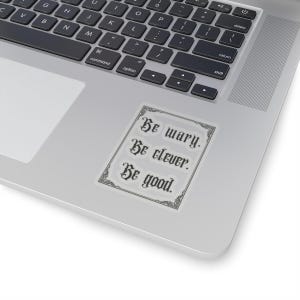 Kiss-Cut Stickers. One dark window stickers, shepherd duology, be wary be clever be good