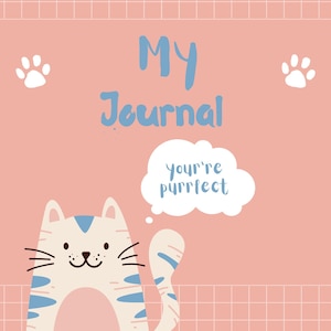 May include: A journal with a pink background and a grid pattern. The cover features a cartoon cat with blue stripes and the words "MY Journal" in blue. A thought bubble says "you're purrfect."