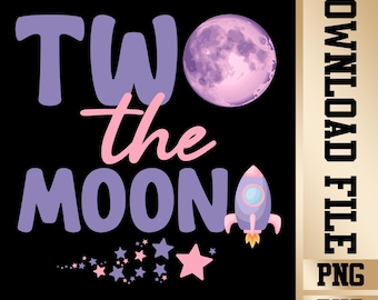 Two The Moon Birthday Girl PNG: Astronaut Outer Space Design (Digital Download