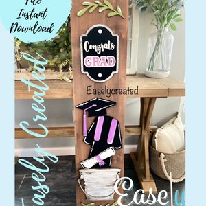 May include: A wooden graduation sign with the words "Congrats Grad" and graduation-themed images. The sign includes a mortarboard, diploma, and a bucket. The words "Digital Cut File Instant Download" are also visible.