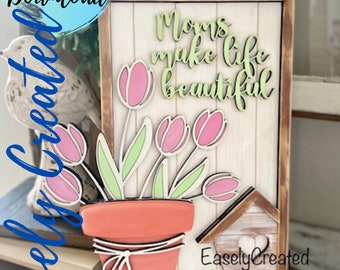 Flowers for Mom Sign Digital File - Hello Spring Sign - Nanny Sign - Mothers Day Sign SVG sign - Glowforge Laser Moms Make Life Beautiful