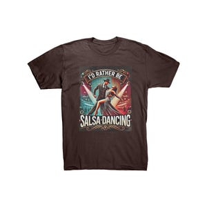 I&#39;dd Rather Be Salsa Dancing Tshirt