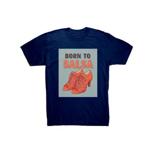 Born to Salsa Dance Tshirt