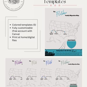 May include: A digital download of five customizable family migration map templates. The templates feature a black and white outline of the United States with a dotted line showing a migration route. The text "The Fletcher Family Migration Map" is at the top of the template. The templates are designed to be used with Canva.