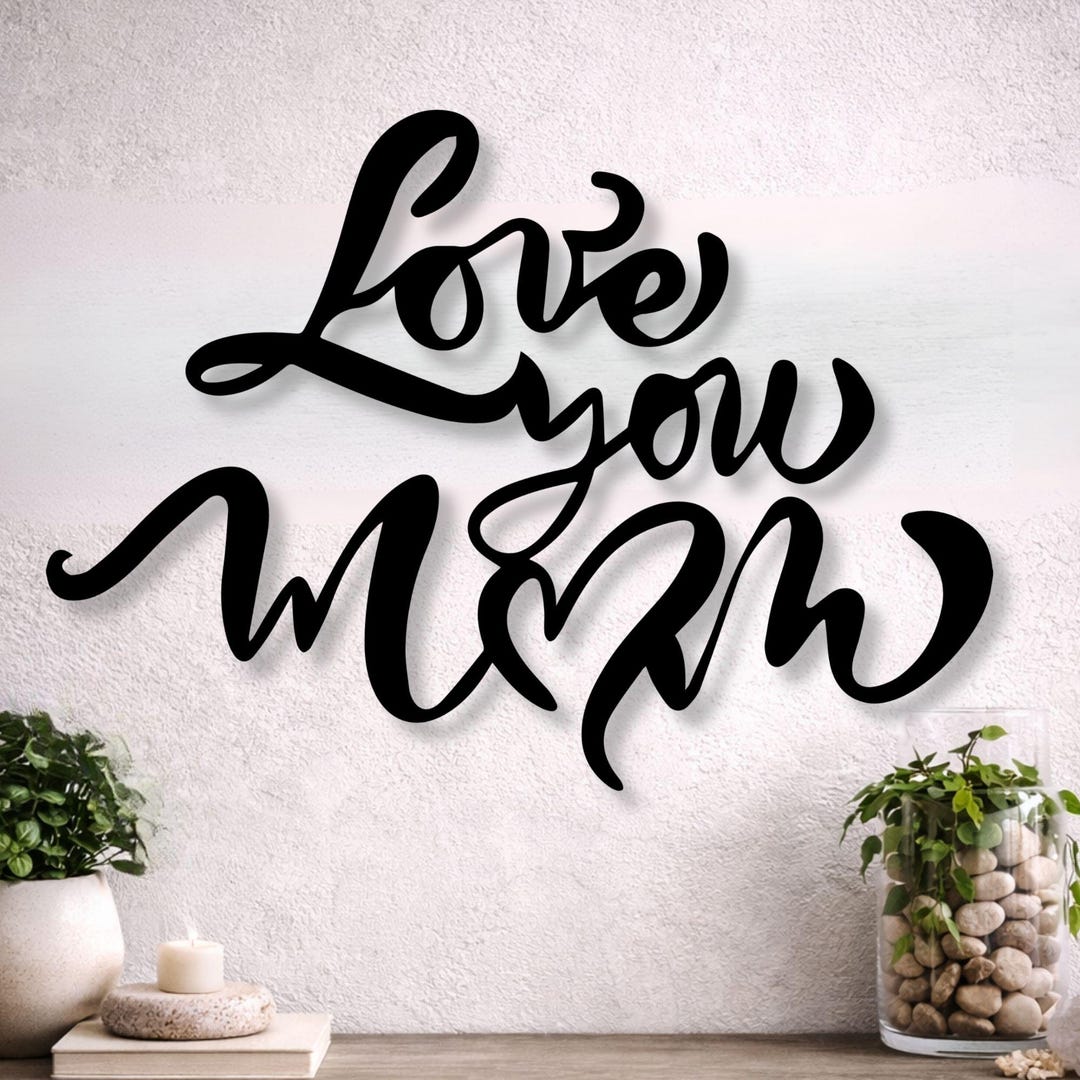 Mom Metal Sign Love You Mom Metal Wall Art | Mother’s Day Gift Wall Decor | Modern ...