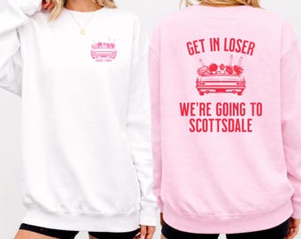 Custom Mean Girls Bachelorette Sweatshirt: Get in Loser We're Going to, Hen Party Shirts