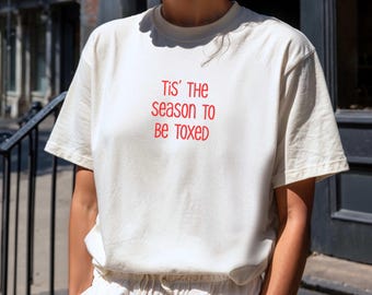 Tis the Season to be Toxed Shirt, Botox Dealer Tee, Aesthetics Nurse Injector Gift, Filler Dysport Top, PA NP Cosmetic Nurse TShirt, Med Spa