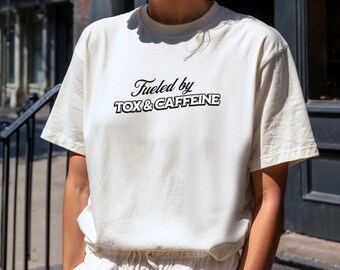 Fueled by Tox and Caffeine Shirt, Botox Dealer Tee, Aesthetics Nurse Injector Gift, Filler Dysport Top, PA NP Cosmetic Nurse TShirt, Med Spa