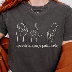 Comfort Colors Speech Language Pathologist Shirt: ASL Fingerspelling SLP Tee