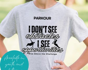 Parkour Shirt Gymnastics, Graphic Tee Extreme Sports Lovers, Fitness Apparel, Gift for Boy Girl, Obstacles Opportunities, Athletes T-shirt