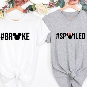Broke and Spoiled Shirts, Disney Couple Matching T-shirt, Funny Shirt for Valentine, Unique Gift for Anniversary Disney Family Holiday Shirt