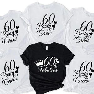 60 and Fabulous Shirt, 60th Birthday Party Gift, Birthday Queen Tee, Birthday Celebration T-shirt for Women, 60 Birthday Crew Matching Shirt