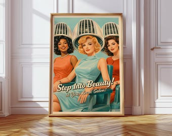 May include: A framed vintage-style print featuring three women under hair dryers in a beauty salon. The central figure is in a teal dress, with the text "Step Into Beauty! at Your Local Salon!" The print has a retro aesthetic.