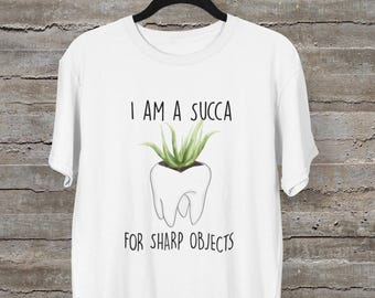 Succa For Sharp Dental Instruments | Dental T-Shirt | Dental Hygienist Shirt | Dental Hygiene | Dentist Gift | Dental Office Shirt
