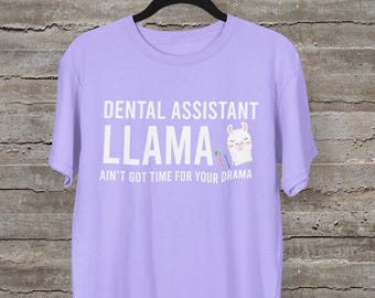 Dental Assistant Llama Shirt | Funny Dental Humor Tee, Office Gift