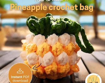 May include: A crochet pineapple bag pattern, with a green top and yellow and white body. The bag is on a wooden surface with a beach background. The text "How to make a Pineapple Crochet Bag" and "Instant PDF download" is visible.