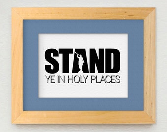 STAND Ye in HOLY PLACES Print or T-shirt Design- Instant Printable Download