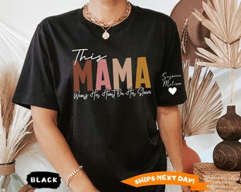 Custom This Mama Wears Her Heart On Her Sleeve Shirt, Personalized Mom Shirt, Mother Day Gift, Custom Mama Shirt, Gift for mom, New Mom Gift