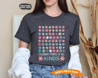 Celebrate Minds of All Kinds Shirt, Autism Awareness Shirt, Neurodiversity Shirt, Sped Teacher Shirt, Special Education Teacher