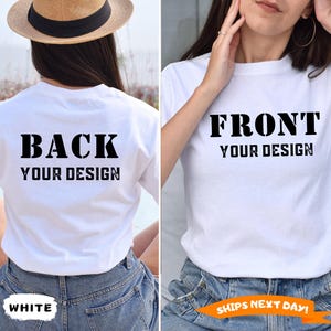Front And Back Your Custom Design Shirt, Front and Back Personalized Shirt, Inspired Shirt, Inspired Text, Custom Shirt, Custom Text Shirt
