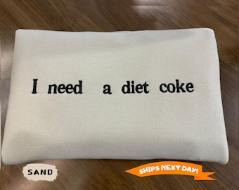 I Need A Diet Coke Embroidered Sweatshirt,  Retro Coke Sweatshirt, Vintage Diet Coke Crewneck, Cute Christmas Gifts For Boyfriend
